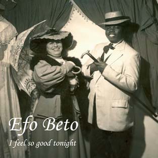 Efo Beto - I feel so good tonight